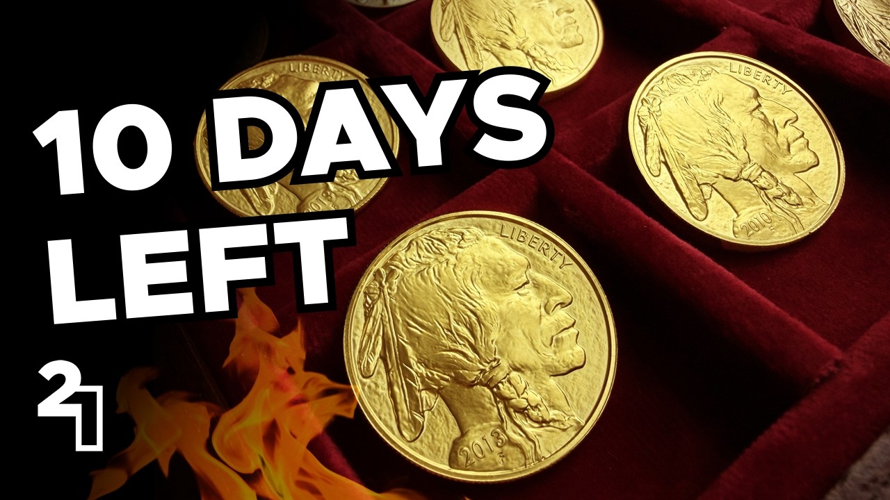 Why You Might Only Have 10 Days to Buy Gold & Silver