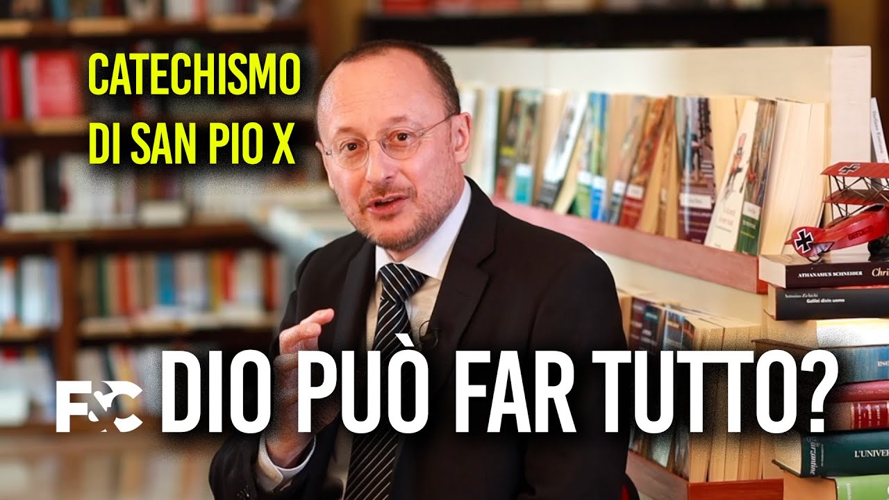 10. Catechismo San Pio X - Dio può far tutto?