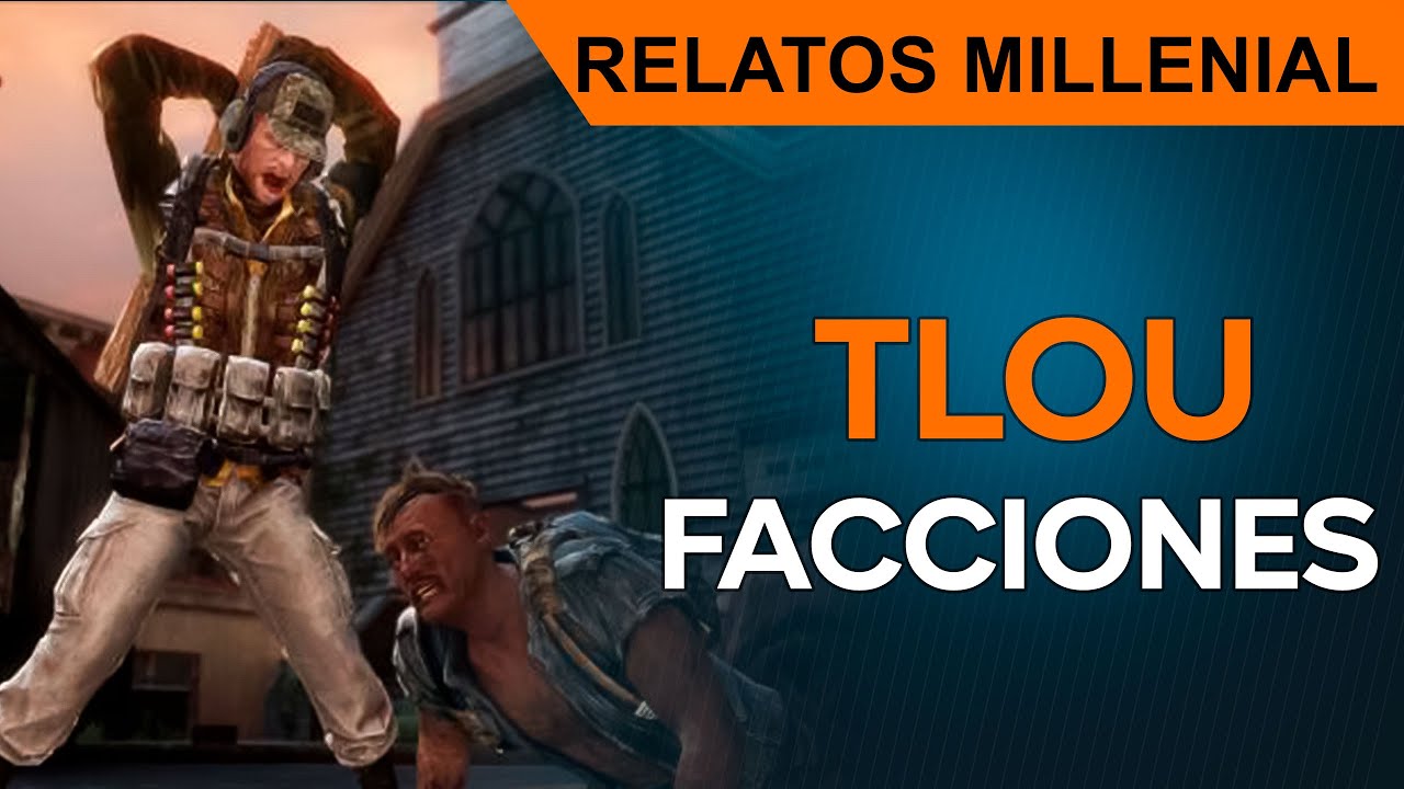 TLOU Facciones/ Relatos de un Millenial