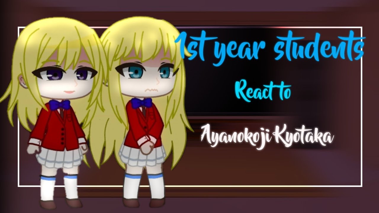 1st Year Students React To Ayanokouji Kyotaka || Part 1-3