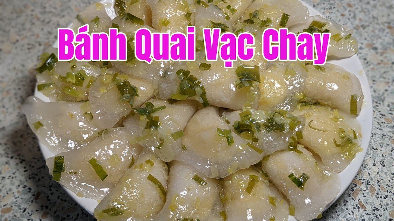 Bánh Quai Vạc  Chay| Bánh Bột Lọc Chay – Rất Ngon- Cách Làm Không Bị Cứng | Ăn Không Ngán