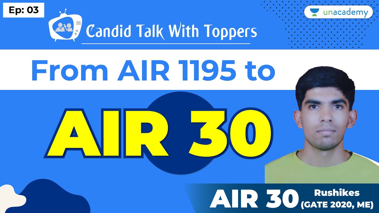 GATE 2020 Topper - Rushikes | AIR 30 in GATE 2020, Mechanical | Candid Talk with Toppers | E:03