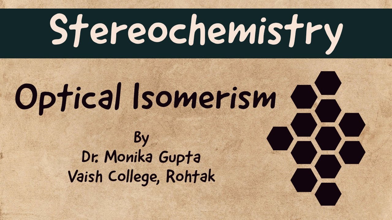 Stereochemistry : Optical isomerism By Dr. Monika Gupta