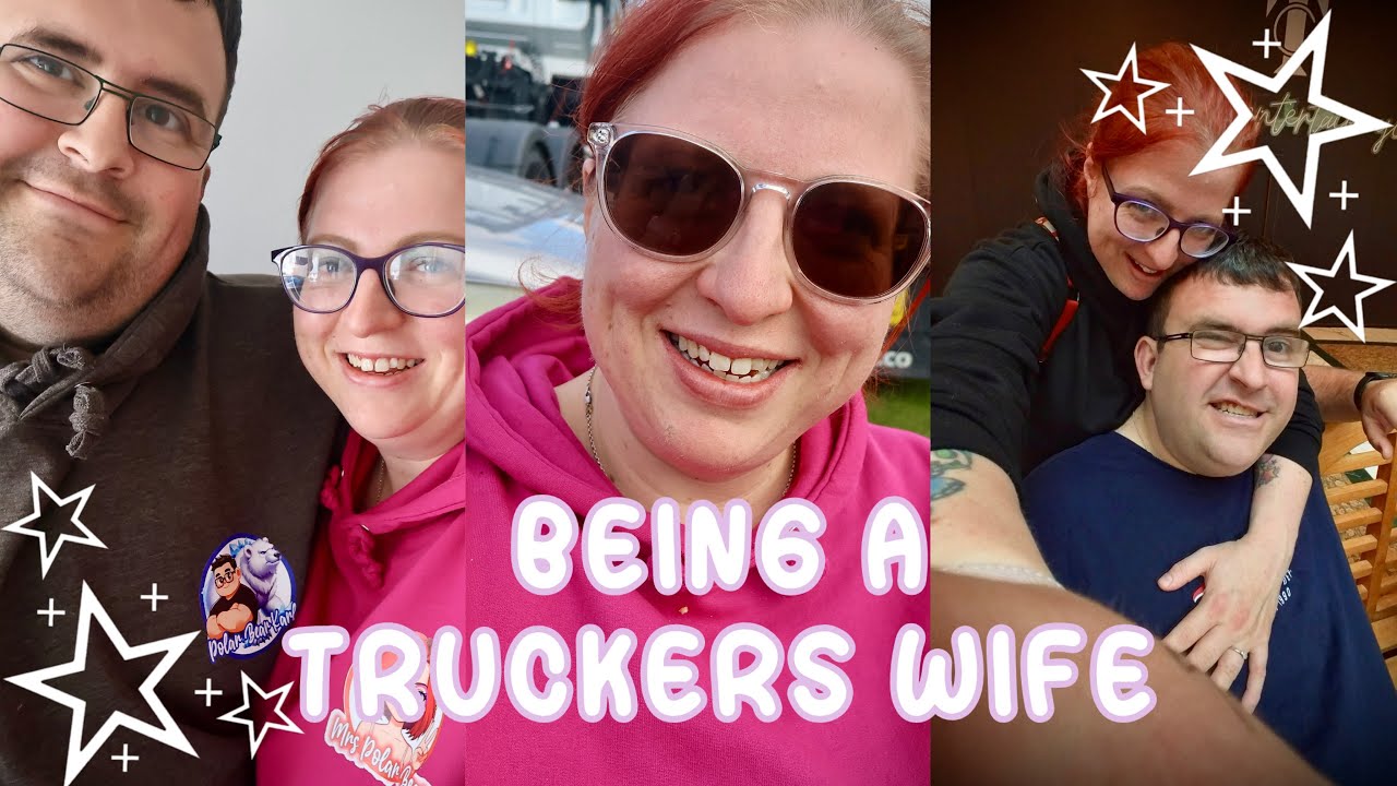Life as a Trucker&rsquo;s Wife | How we adapt to this way of life