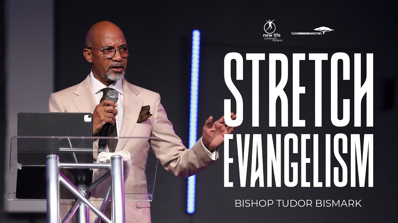 Bishop Tudor Bismark | Stretch Evangelism
