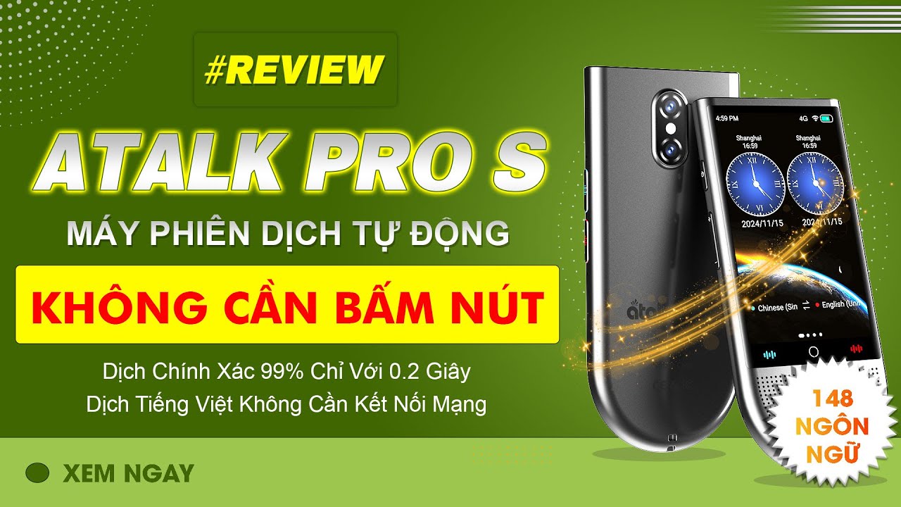 Review Máy Dịch Atalk Pro S Máy Phiên Dịch Ngôn Ngữ Không Cần Bấm Nút Tự Động Nhận Diện Giọng Nói