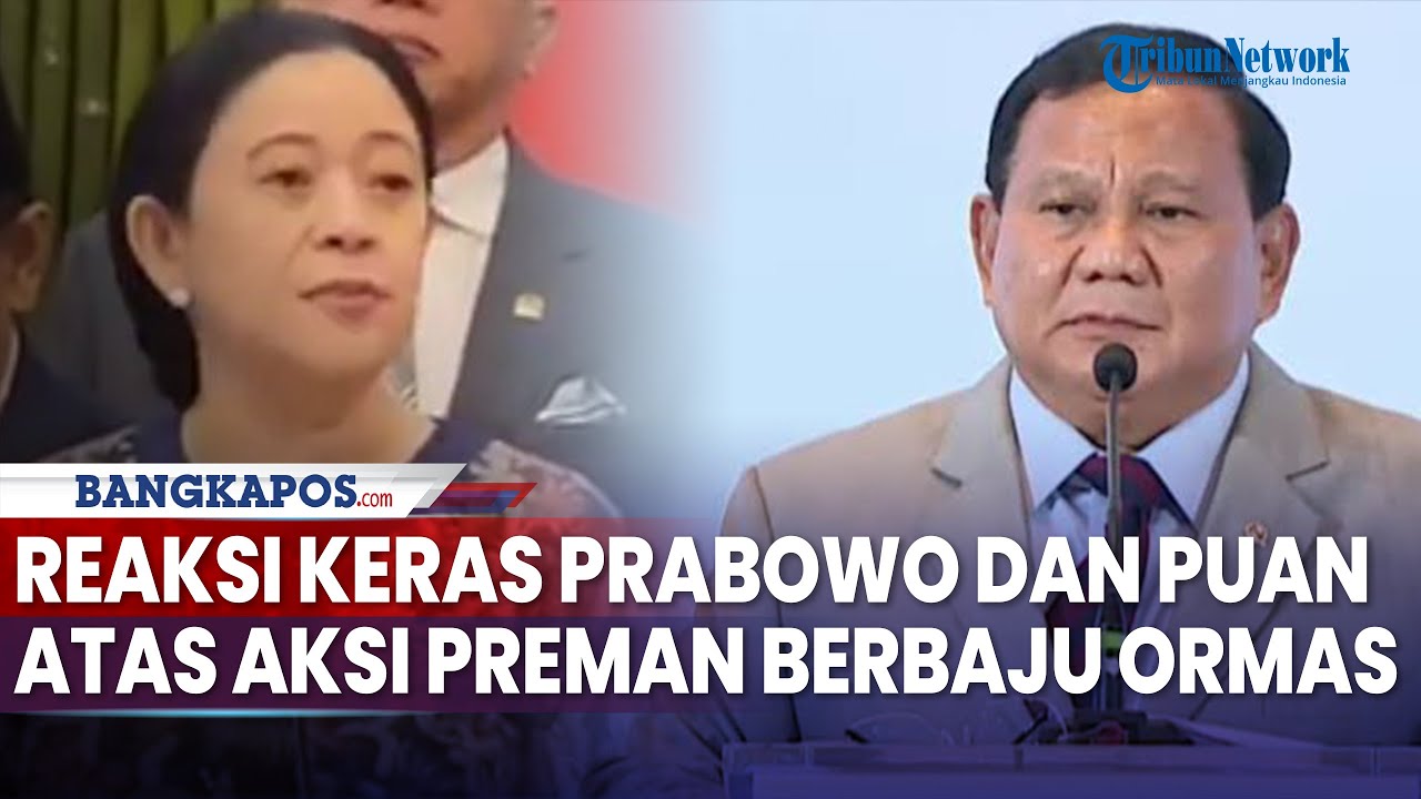Keras Prabowo dan Puan Maharani Buntut Aksi Ormas Preman, Usai Konflik Lahan BMKG dengan GRIB