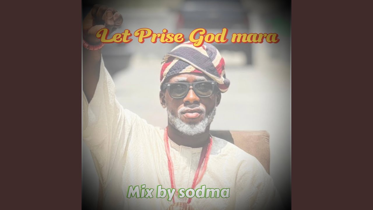 Let Prise God mara (feat. Baba Ogba)