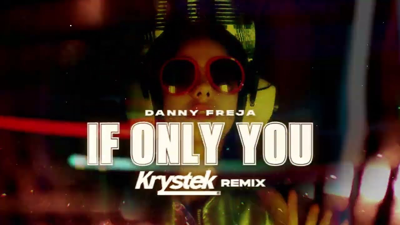 Danny & Freja - If Only You  (Krystek Remix)