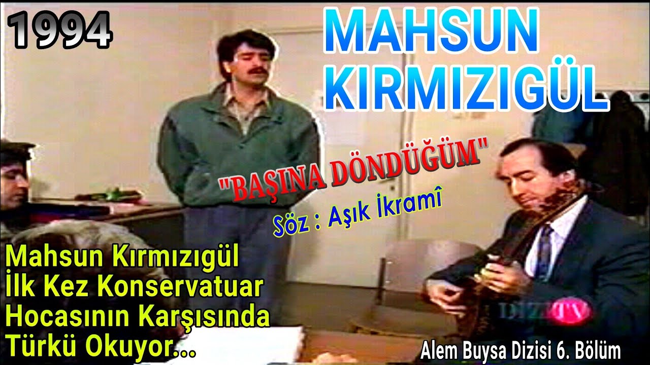 MAHSUN KIRMIZIGÜL İLK KEZ KONSERVATUAR HOCASININ KARŞISINDA TÜRKÜ OKUYOR | BAŞINA DÖNDÜĞÜM | 1994