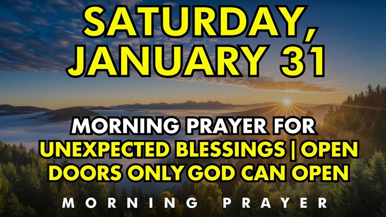 January 31 | Morning Prayer for Unexpected Blessings | Open Doors Only God Can Open