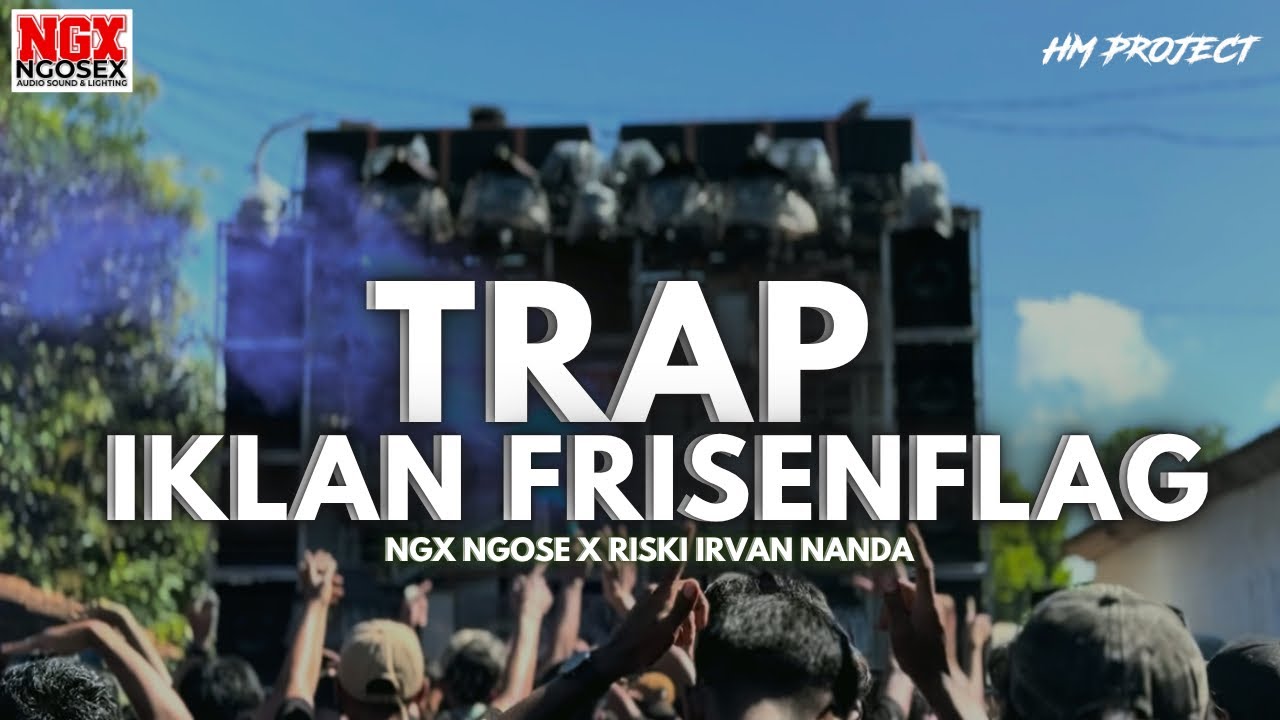 TRAP FRISENFLAG NGX NGOSEX  || TJAP MORGAN || RISKI IRVAN NANDA