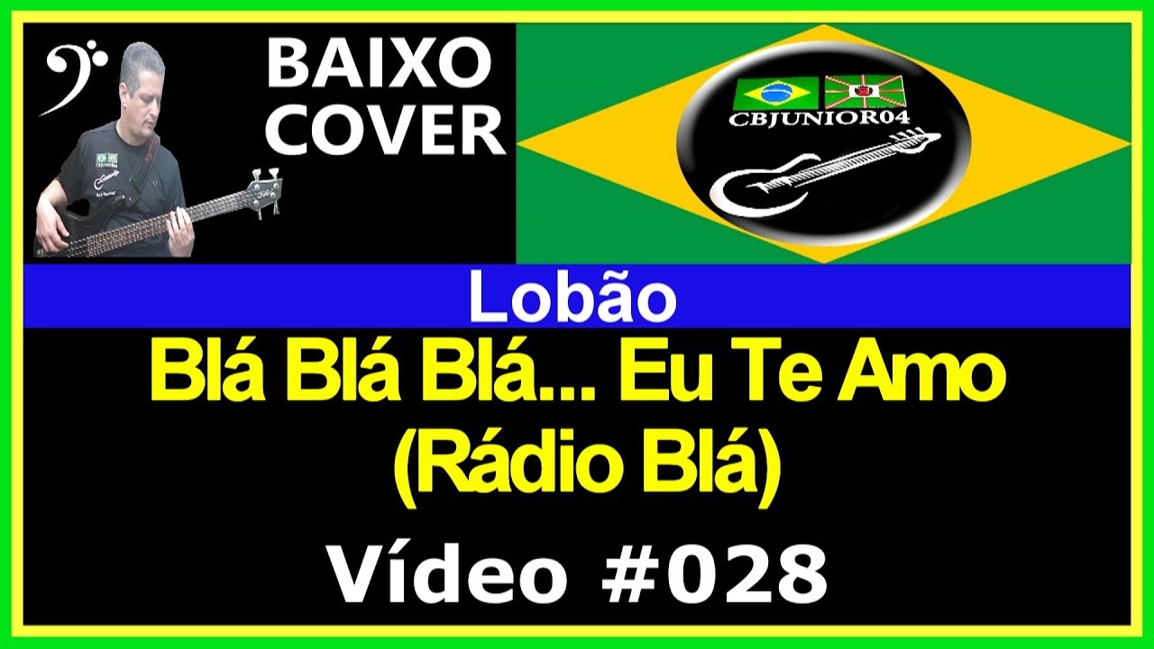 🇧🇷 Lobão - Blá Blá Blá... Eu Te Amo (Rádio Blá) (Baixo Cover) CBJUNIOR04