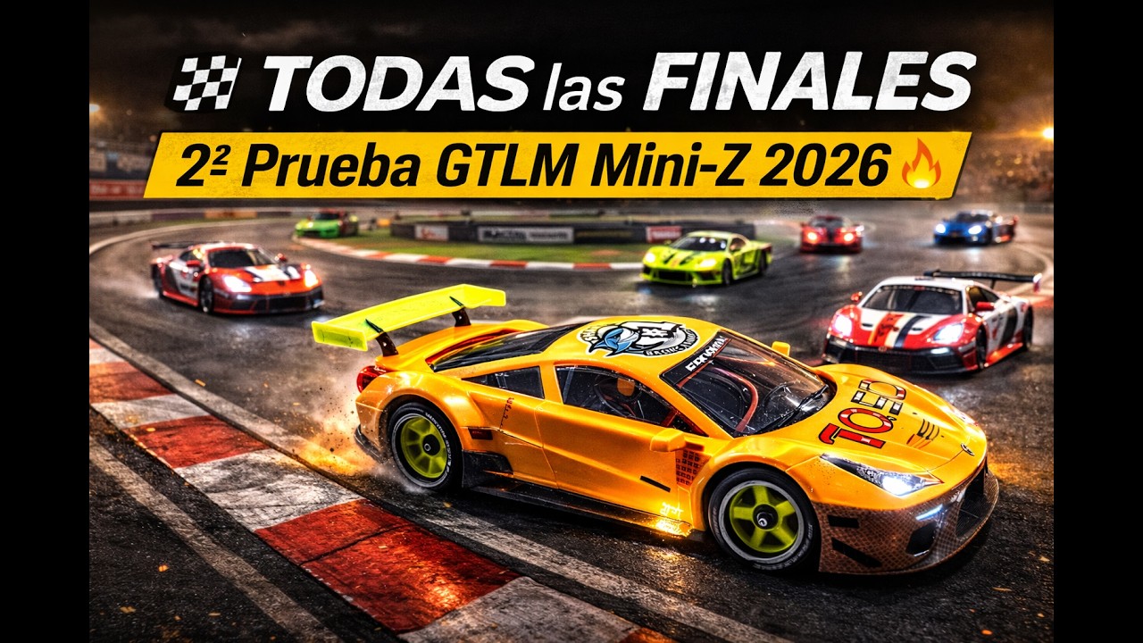 🏁 2ª Prueba GTLM Mini-Z | TODAS las Finales en pista 🔥 Acción sin pausa