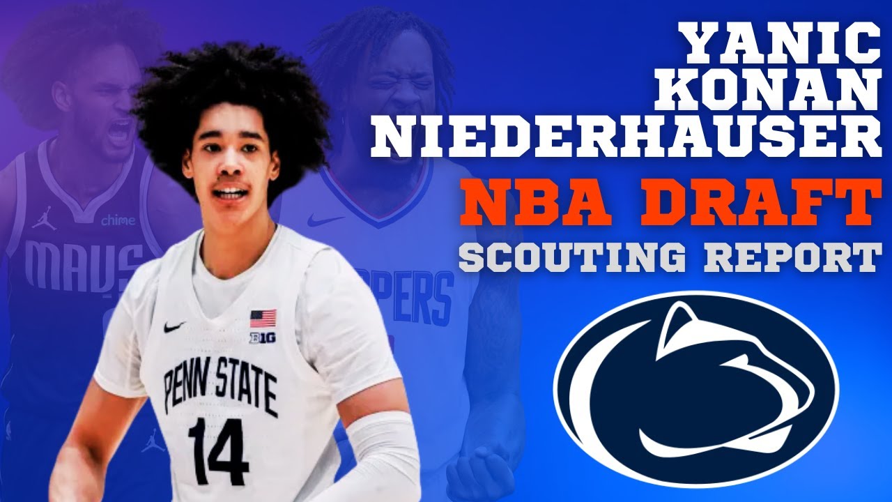 Yanic Konan Niederhauser Scouting Report - PSU Forward NBA Draft Breakdown And Player Comparisons!