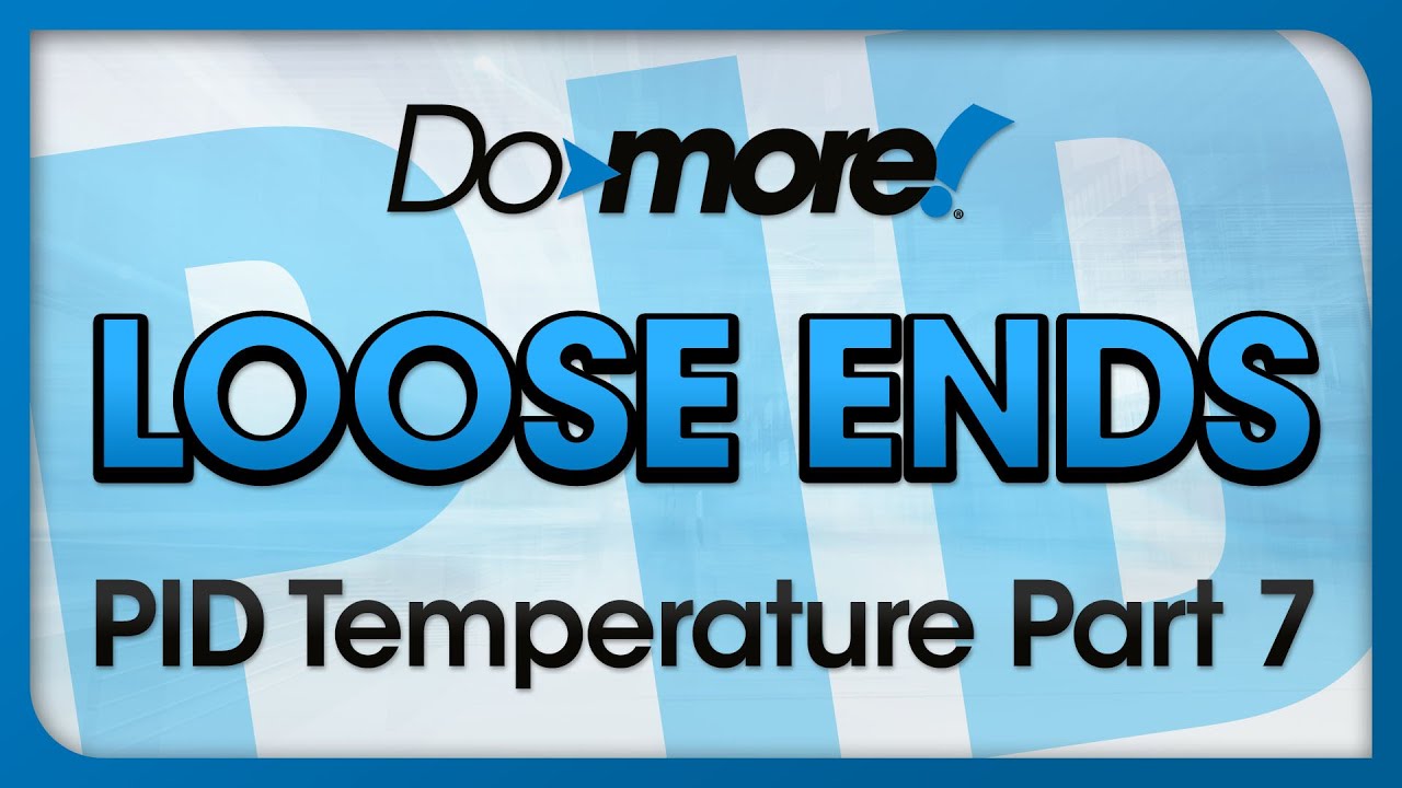 BRX Do-more Loose Ends PID Temperature Part 7 from AutomationDirect