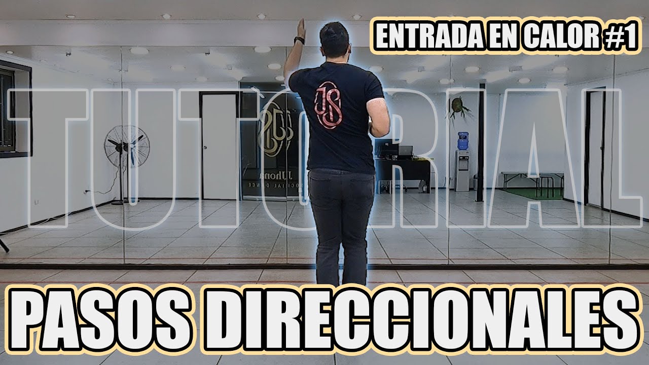 TUTORIAL: PASOS DIRECCIONALES / ENTRADA EN CALOR / SALSA DESDE 