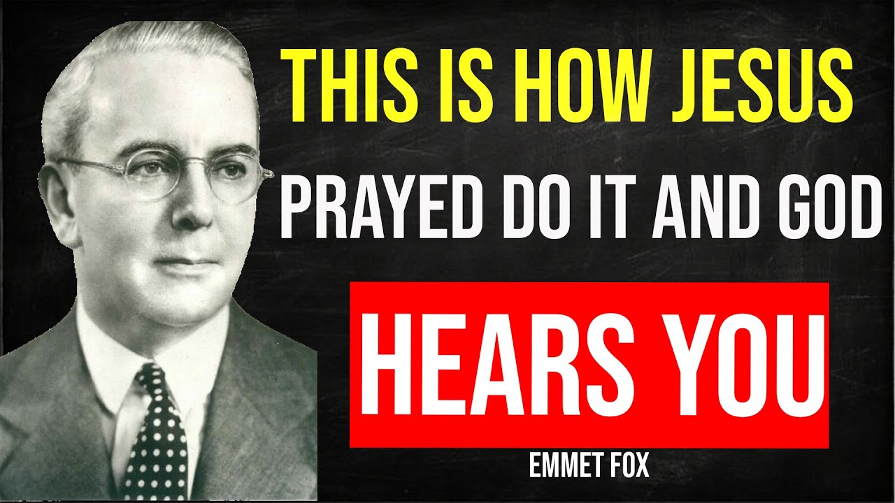 Jesus didn't pray like you.. Discover How to Make God Listen to You and Change Your Life | Emmet Fox