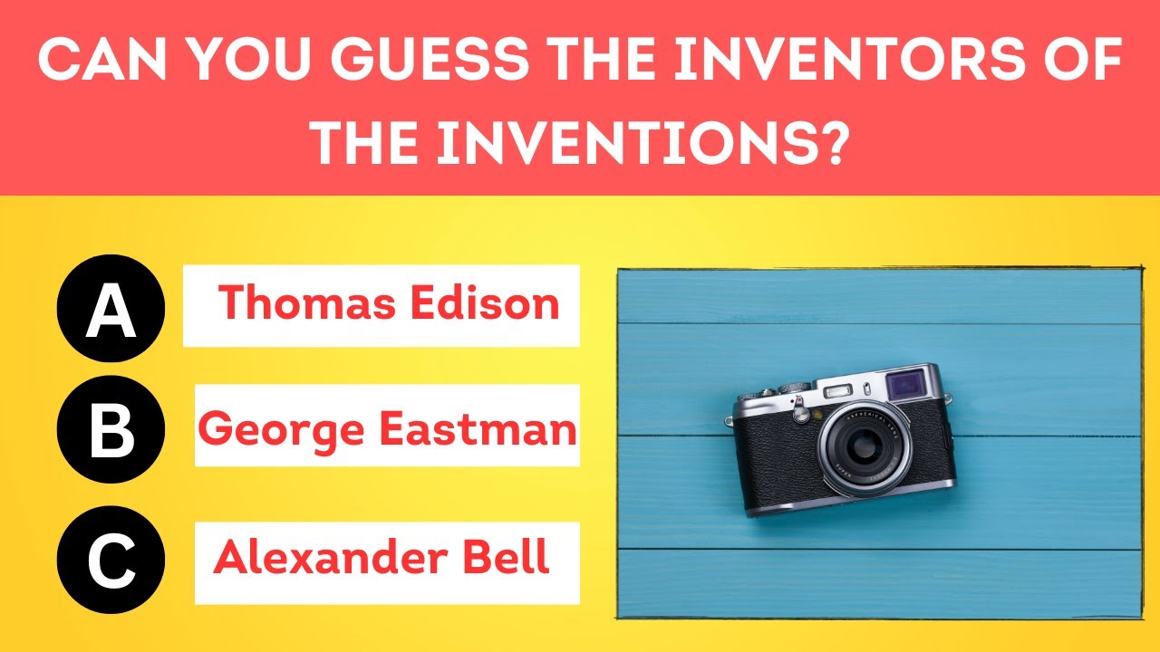 Can You Guess The Inventors of the 30 Significant Inventions (QUIZ-4)