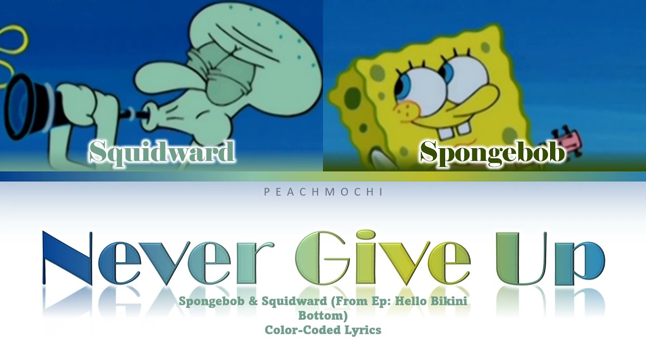 Spongebob | Never Give Up | Color-Coded Lyrics