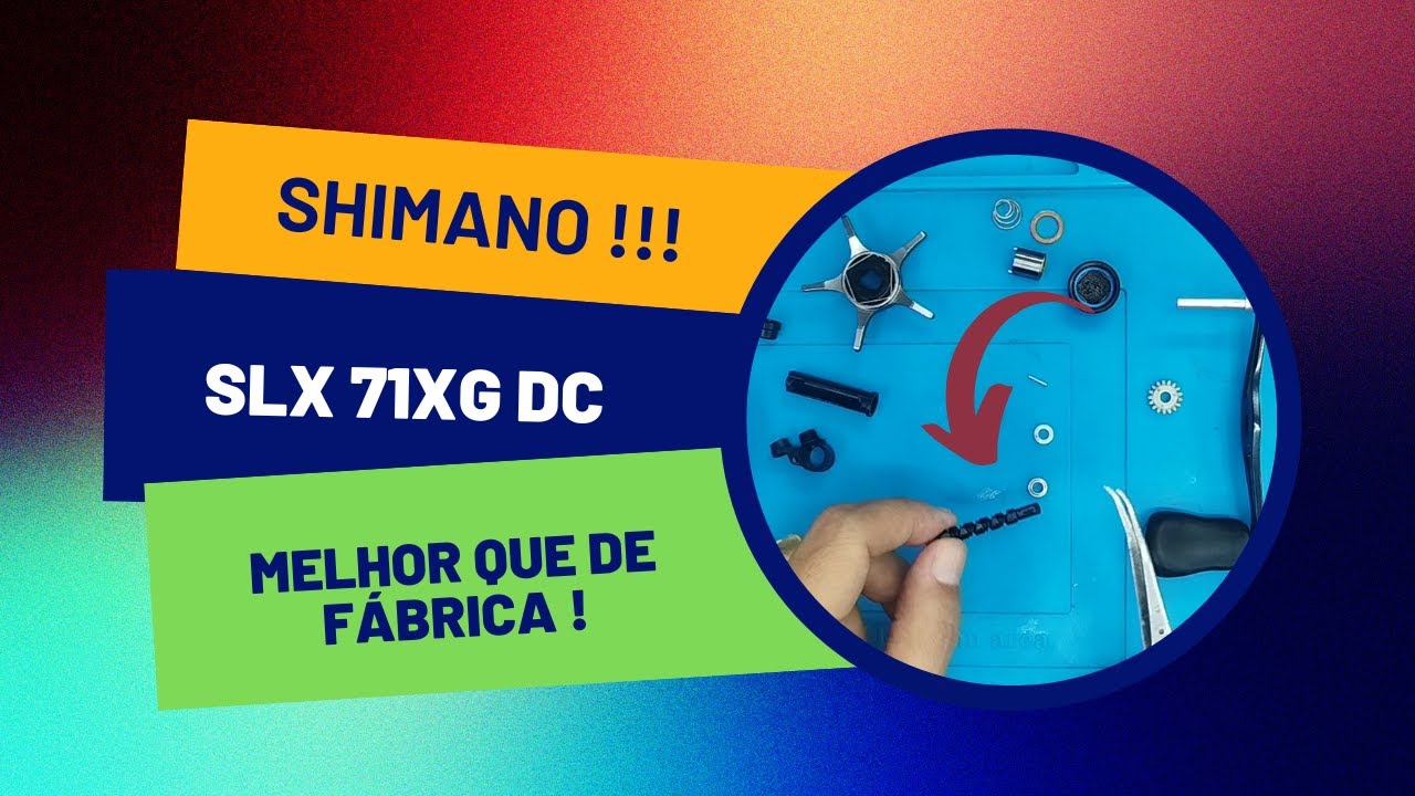 Como Melhorar a Shimano SLX 71XG DC !