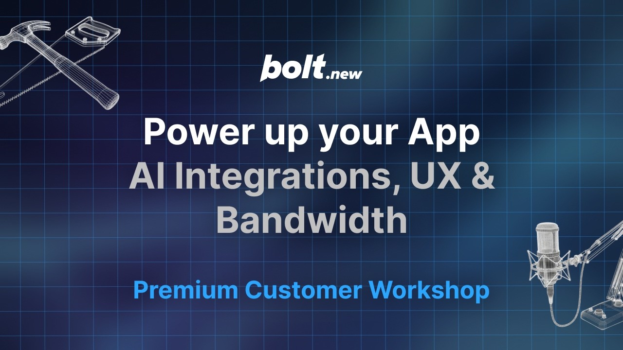 Power Up Your App with AI Integrations & Optimizing for Scale - Bolt.new Workshop