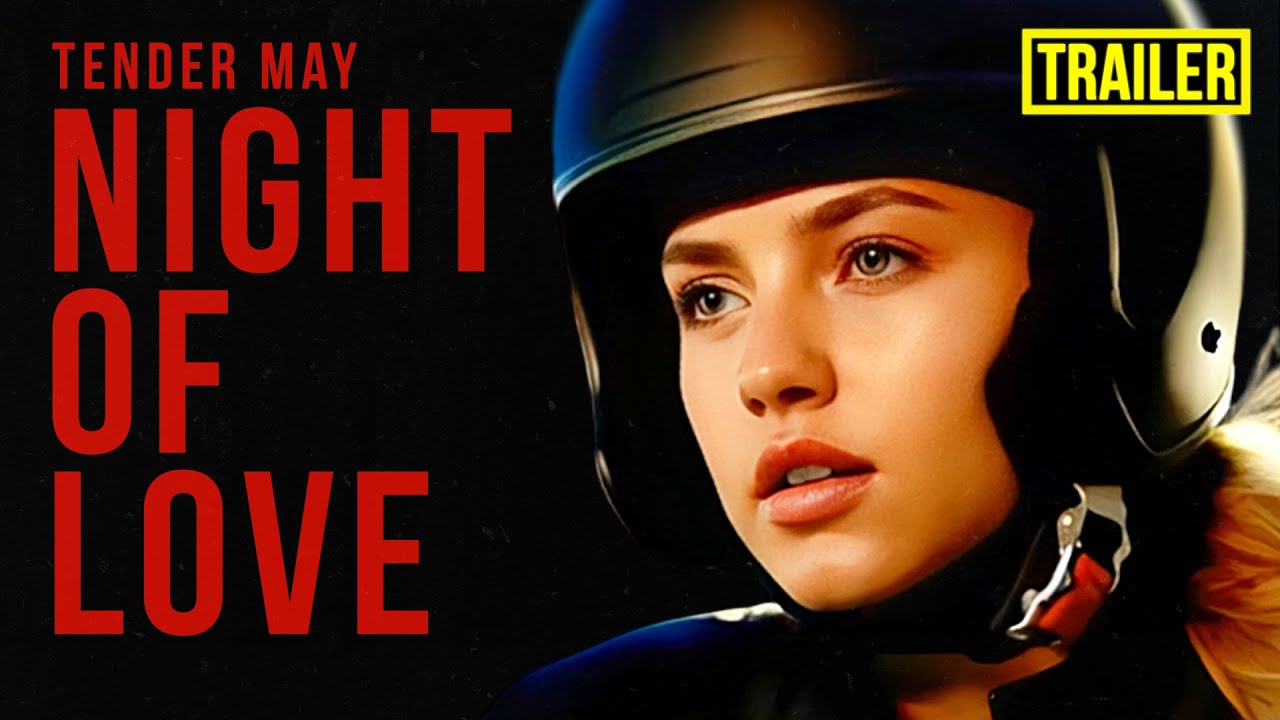 Night of Love. Trailer - Tender May.