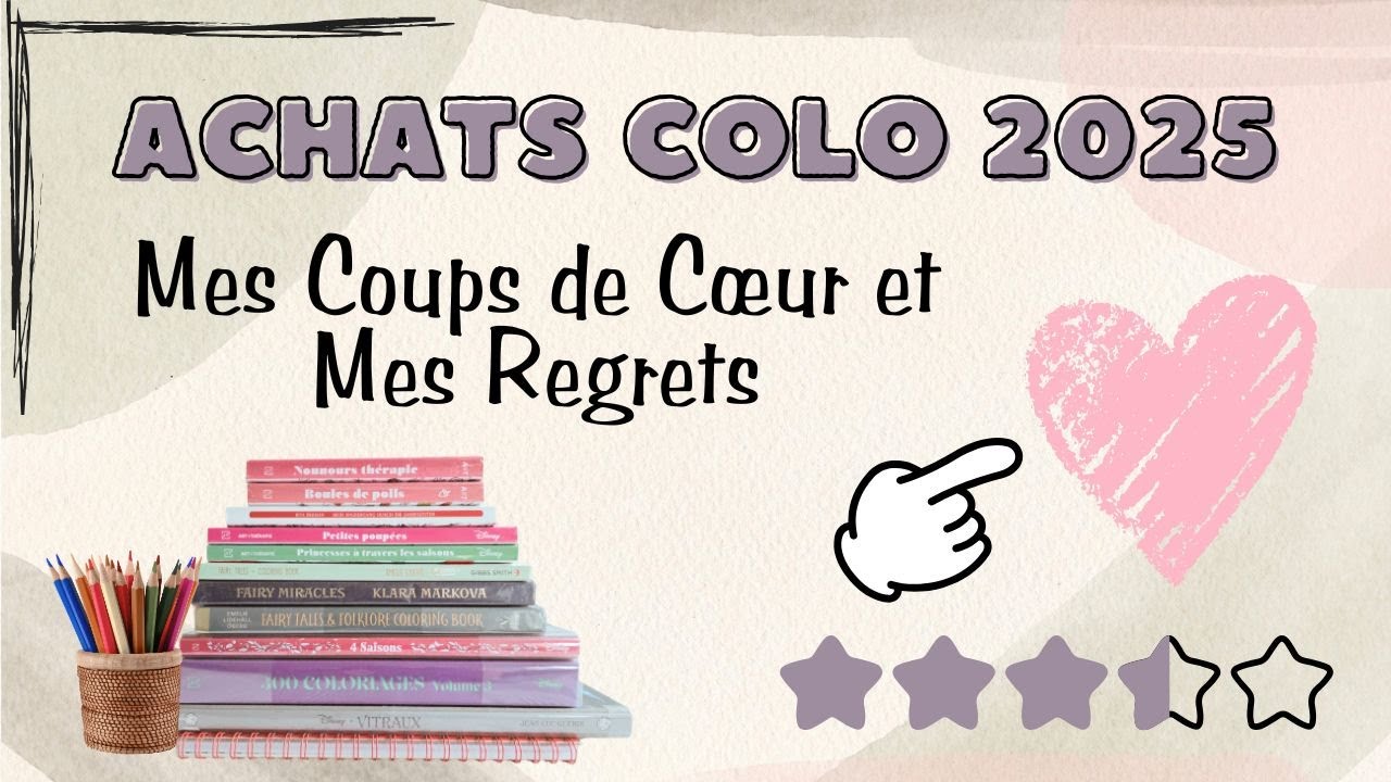 Mes achats de Coloriage 2025 : avis honnête, Coups de Cœur et Flops