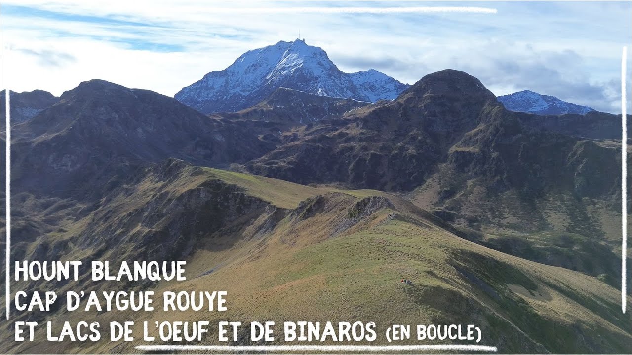 Hount Blanque   Cap d'Aygue Rouye   Lacs de l'Oeuf et de Binaros