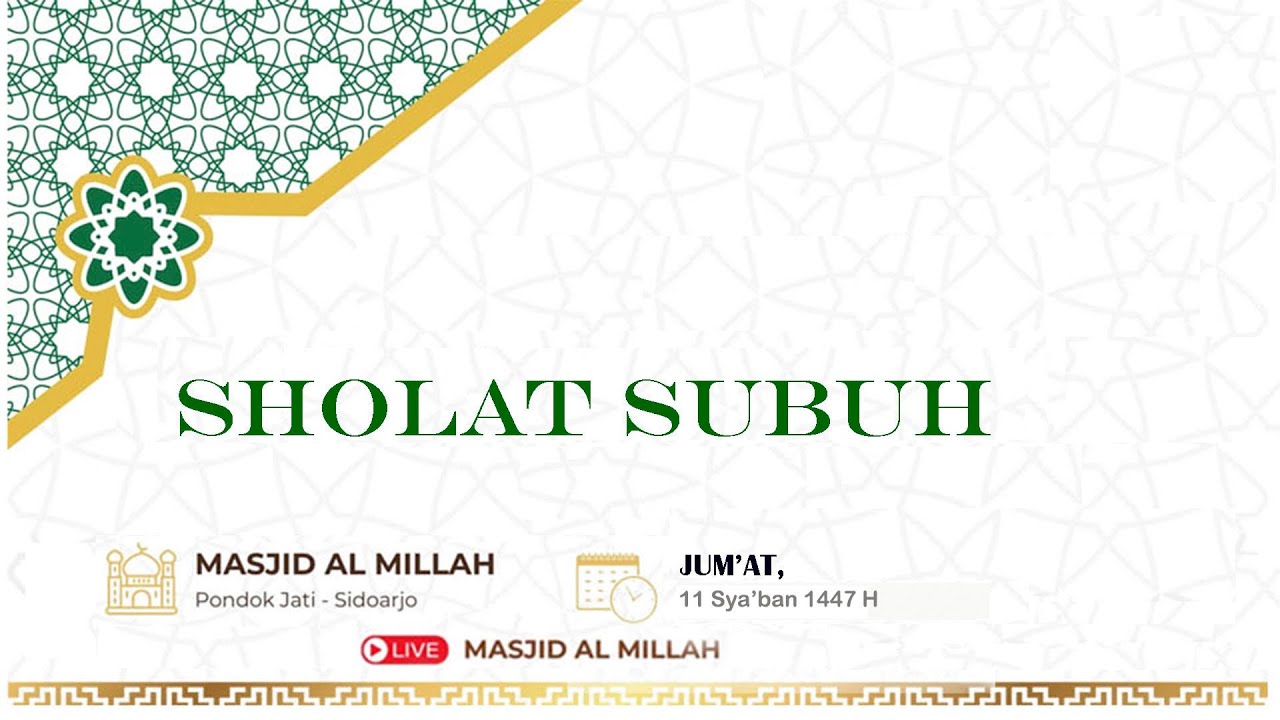 Sholat Subuh, Masjid Al-Millah Sidoarjo, JUM'AT, 11 Sya'ban 1447 H,  imam : Ustadz Firman Azka