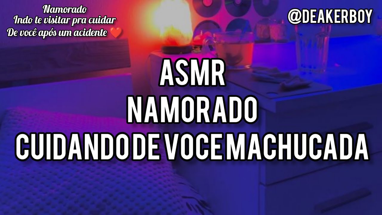 Asmr - Namorado cuidando de você machucada ❤️🤕
