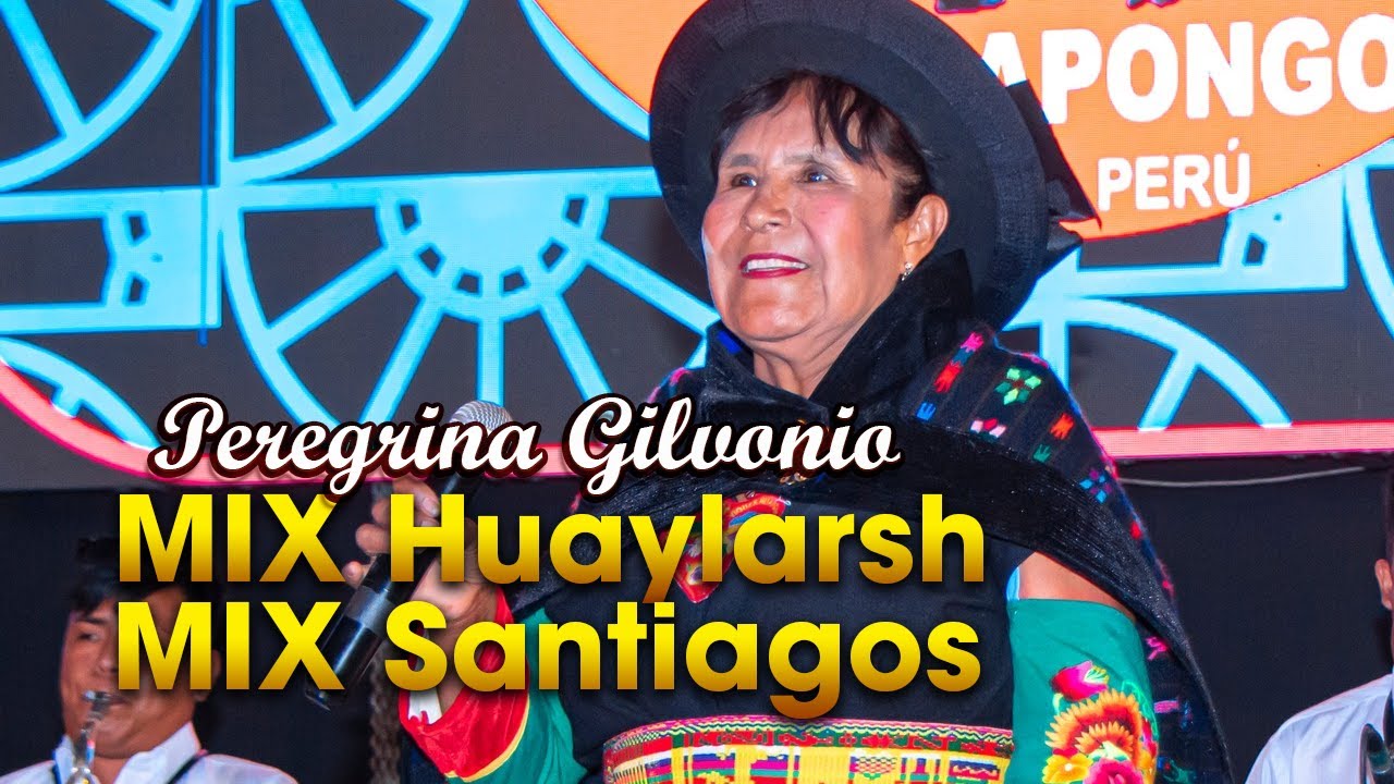 PEREGRINA GILVONIO/ MIX Huaylarsh Antiguos - Mix Santiago