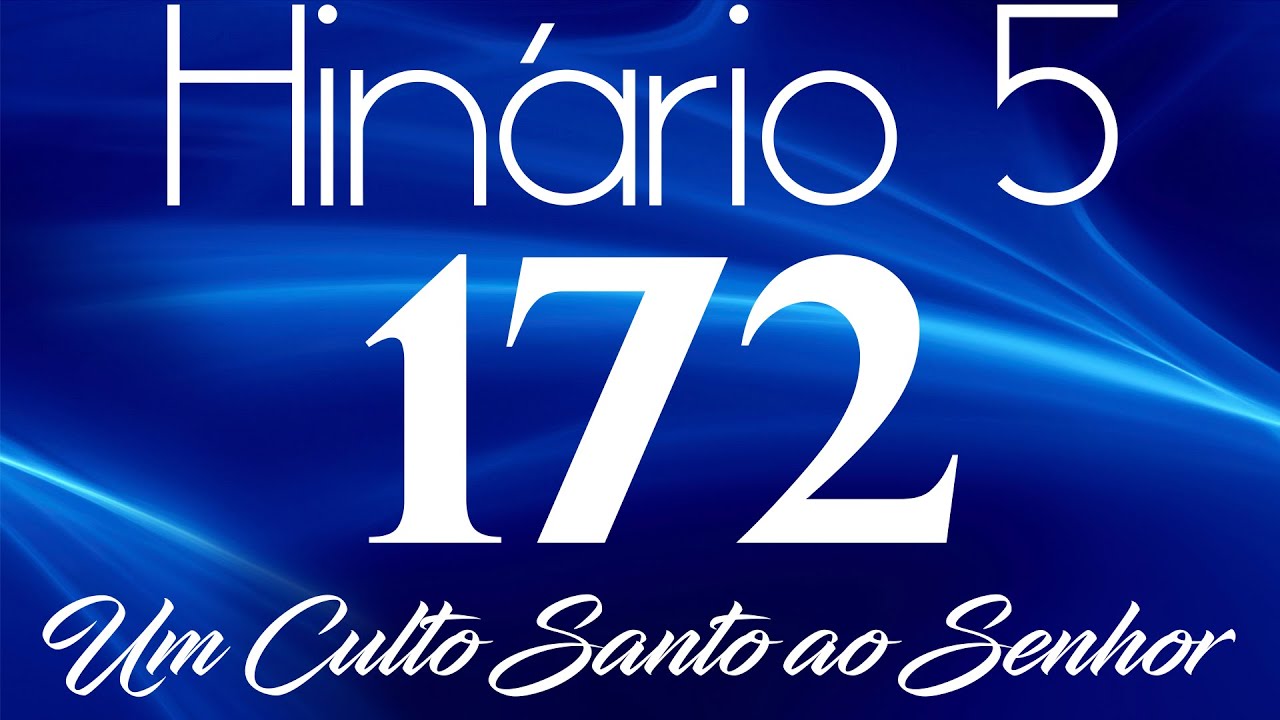 HINO 172 CCB - Um Culto Santo ao Senhor - HIN&Aacute;RIO 5 COM LETRAS