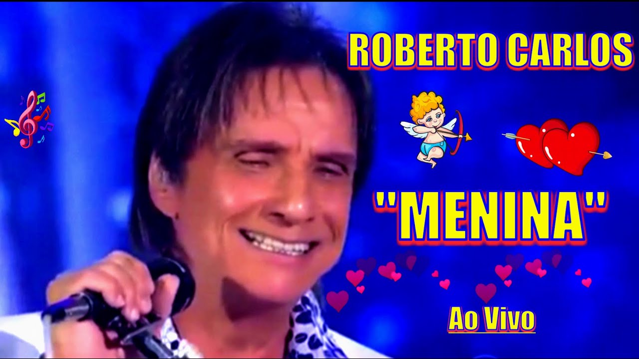 ROBERTO CARLOS - MENINA ''Ao Vivo 2014'' - 4k
