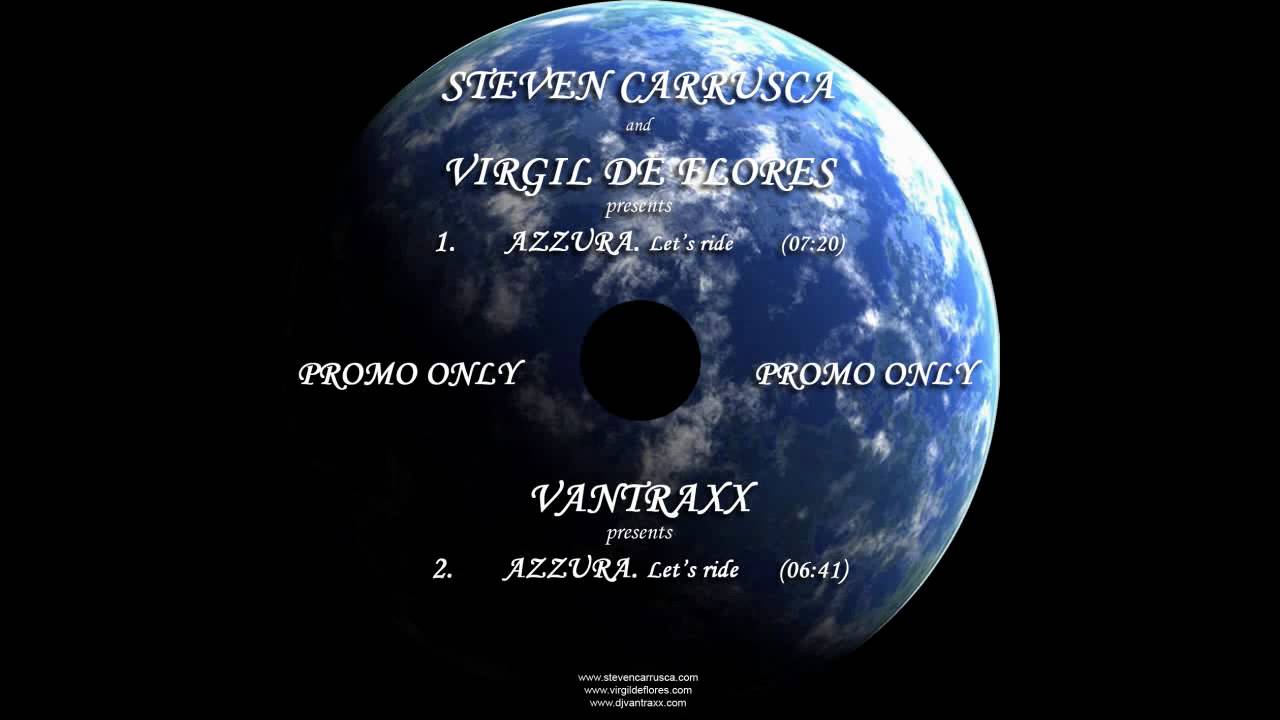 STEVEN CARRUSCA AND VIRGIL DE FLORES PRESENTS AZZURA. Let's ride