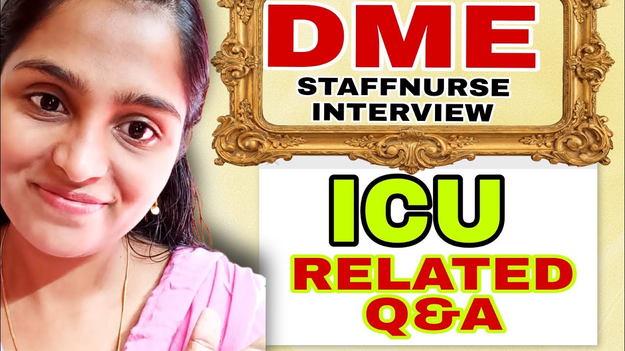 💯DME Staffnure Interview ICU related ചോദ്യങ്ങളും ഉത്തരങ്ങളും👌🏼💯|#dmestaffnurse #interview 