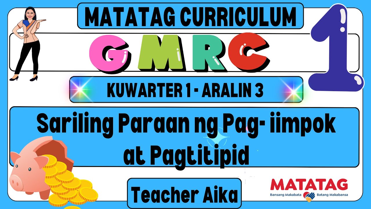 MATATAG GMRC 1 Grade 1  Kuwarter 1 Aralin 3 Sariling Paraan ng Pag- iimpok at Pagtitipid