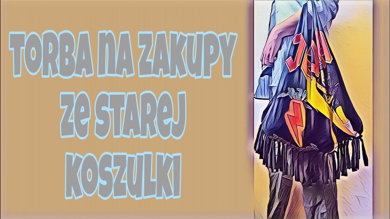 RECYKLING - TORBA ZE STAREJ KOSZULKI !