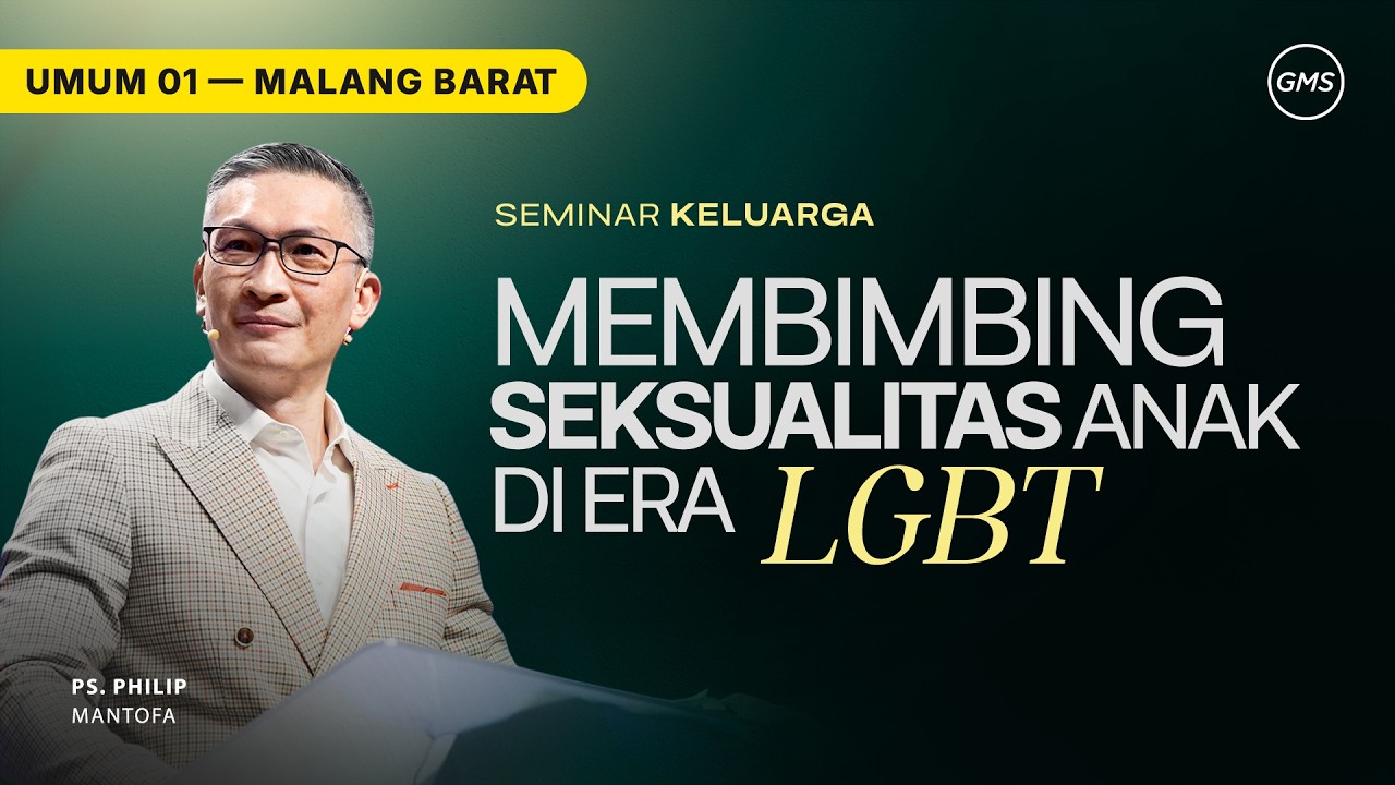 Membimbing Seksualitas Anak Di Era LGBT - Ps. Philip Mantofa - 1 Maret  2026