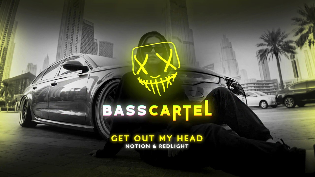 NOTION & Redlight - GET OUT MY HEAD