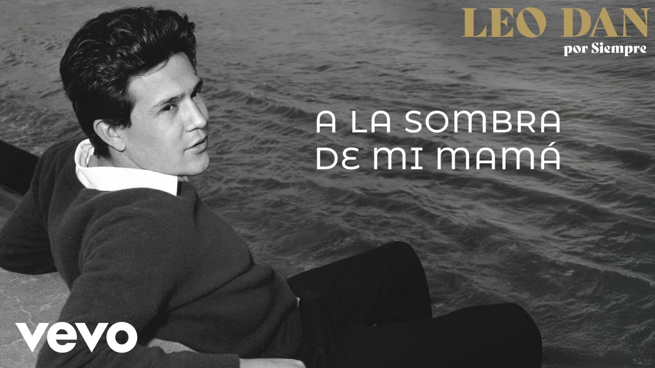 Leo Dan - A la Sombra de Mi Mamá (Por Siempre) (Lyric Video)
