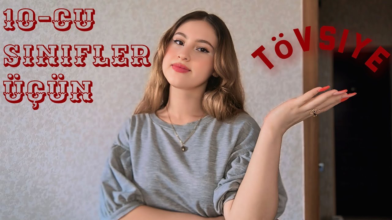 10-CU SİNİFLƏRƏ TÖVSİYƏ ♥️