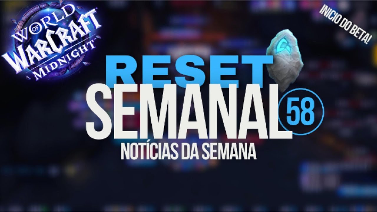 Reset Semanal 58 - Inicio do Beta, O Que Vai Estar Disponível e Dicas!