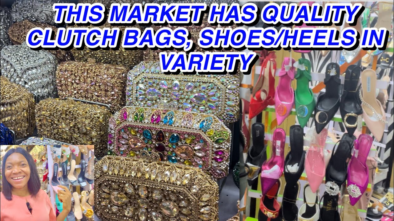 WHERE TO GET LADIES SHOES, HEELS , PURSE, CLUTCH BAG IN DIFFERENT QUALITY// BALOGUN MARKET