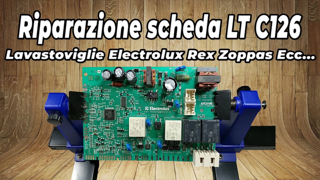 Riparazione scheda Lavastoviglie LT C126 Rex Electrolux Zoppas Ecc