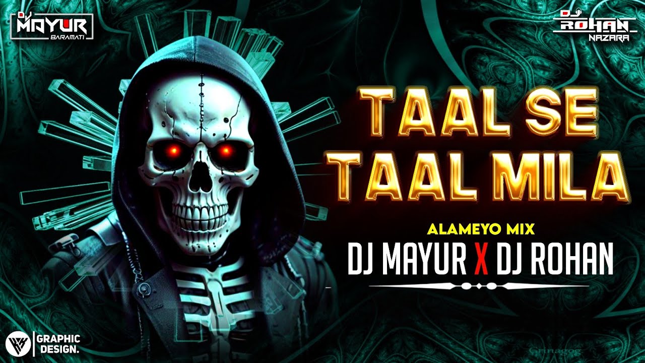 Taal Se Taal Mila | Alameyo Mix | DJ Mayur & DJ Rohan