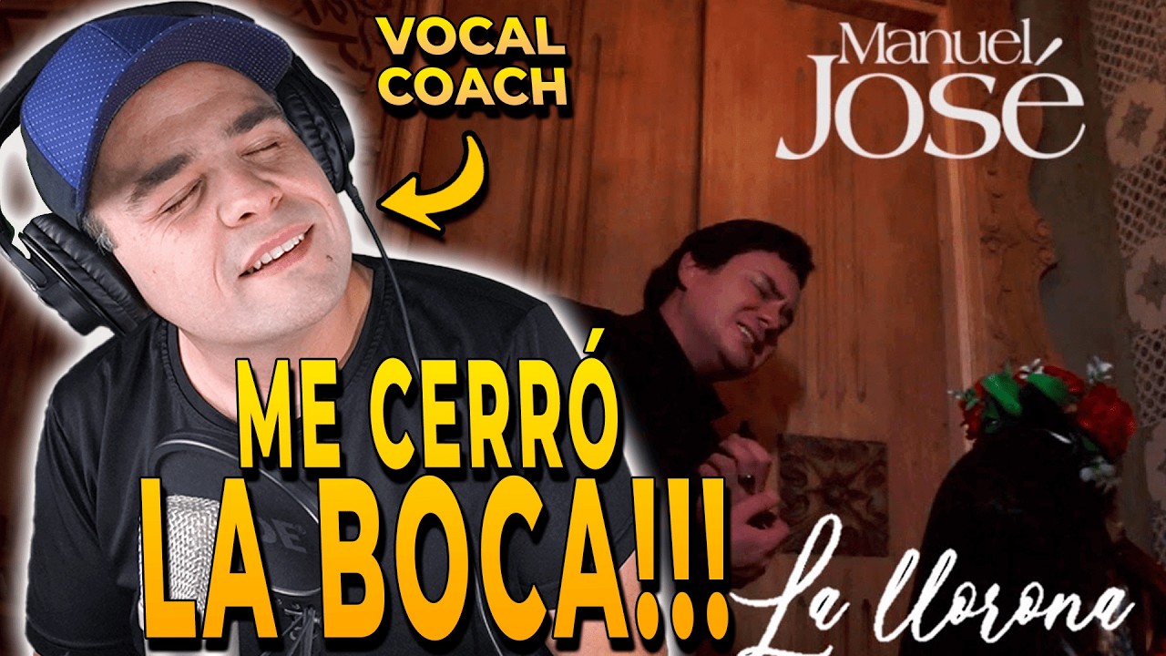 MANUEL JOSÉ | LA LLORONA | Reacción y Análisis de Vocal Coach