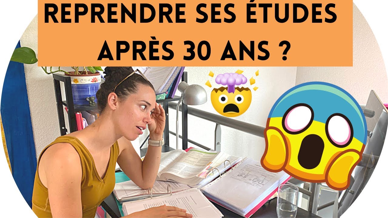 Reprendre des études à 30 ans (Organisation, choix de la filière, finances..)