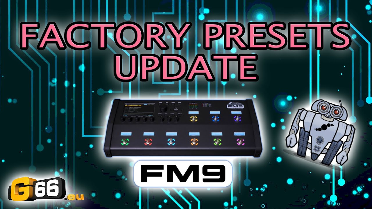 Fractal Audio: PRESETS DE F&Aacute;BRICA &iquest;C&oacute;mo actualizarlos a GAPLESS SWITCHING?