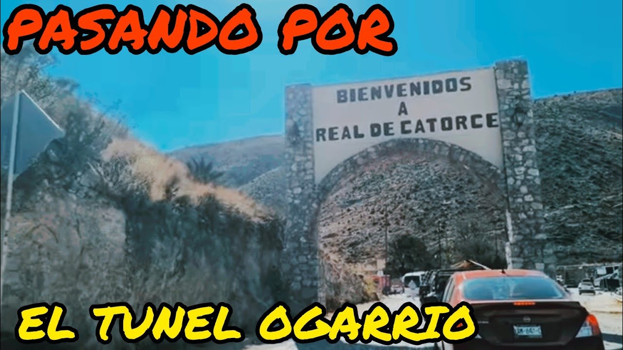 LLEGANDO A REAL DE CATORCE Y CRUZANDO EL TUNEL OGARRIO , SAN LUIS POTOSI , MEXICO